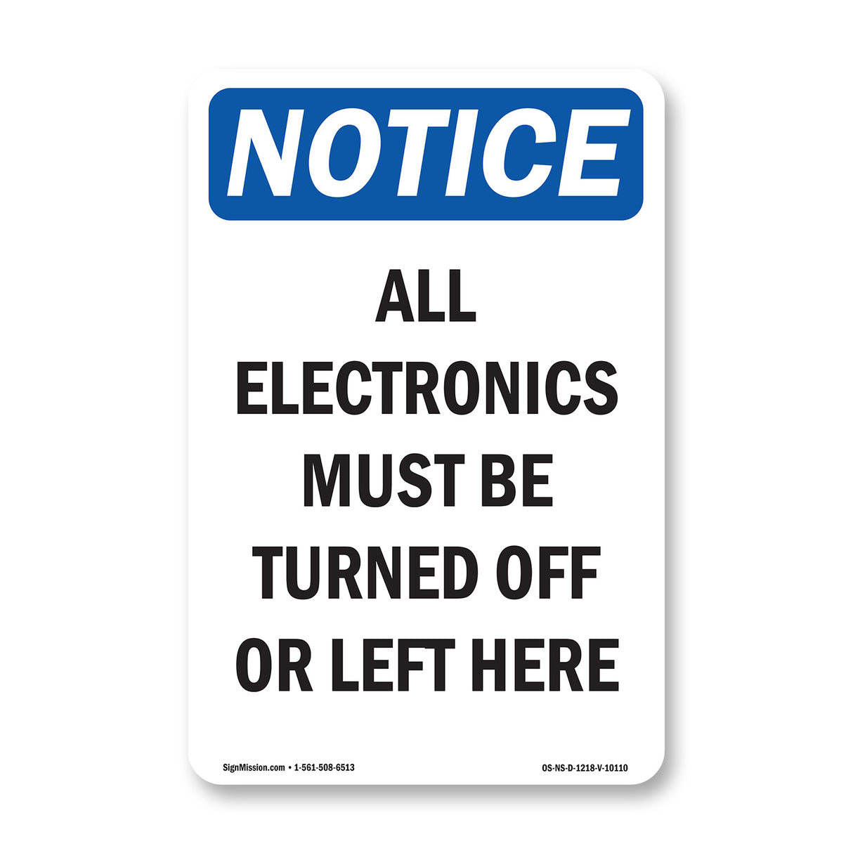 All Electronics Must Be Turned Off Or Left Here