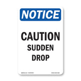 Caution Sudden Drop