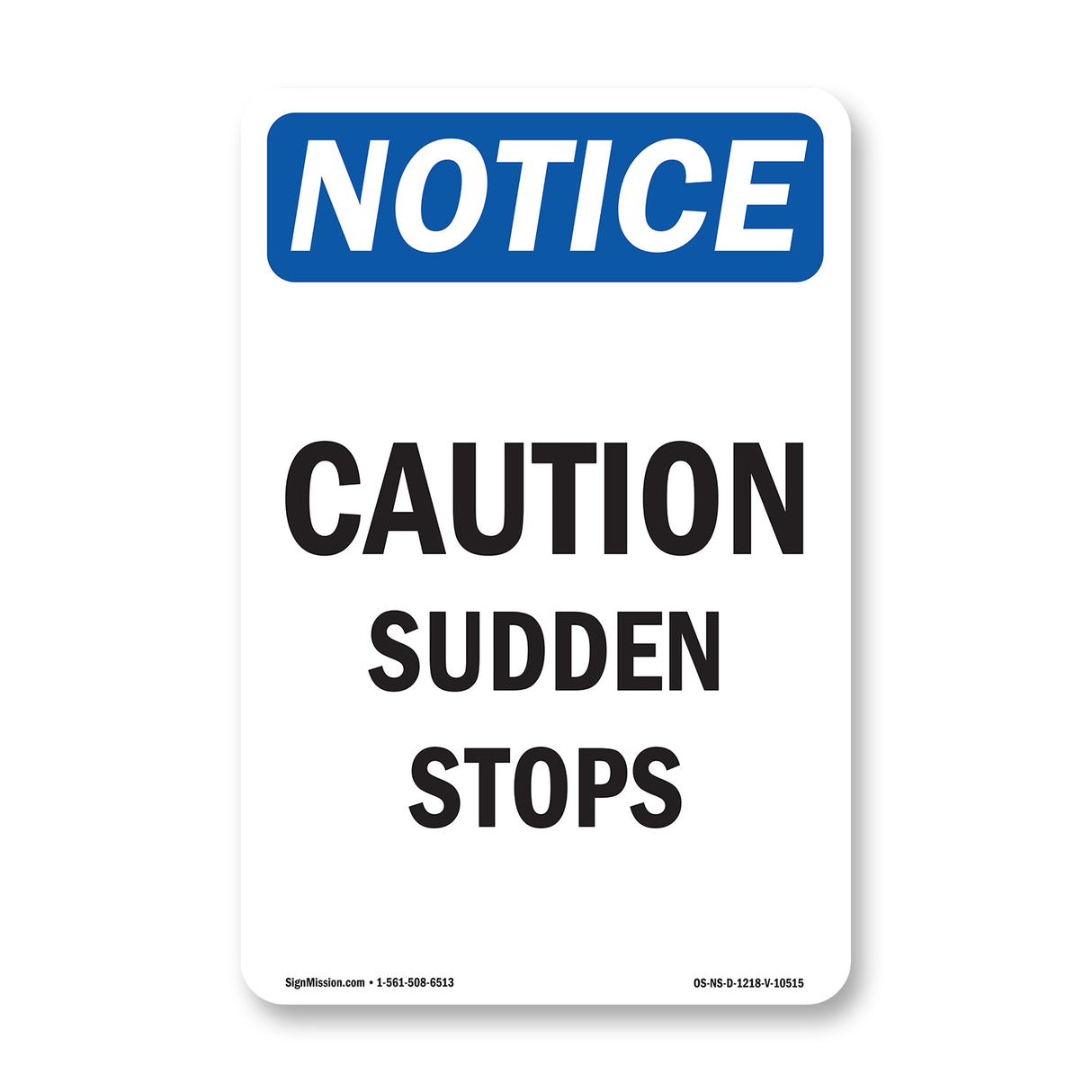 Caution Sudden Stops Sign