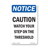 Caution Watch Your Step On The Threshold