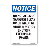 Do Not Attempt To Adjust Clean Or Oil Machine