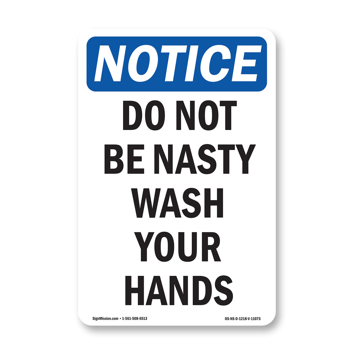 Do Not Be Nasty Wash Your Hands