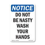 Do Not Be Nasty Wash Your Hands