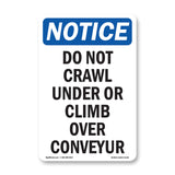 Do Not Crawl Under Or Climb Over Conveyor Sign