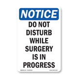Do Not Disturb While Surgery Is In Progress