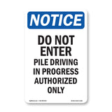 Do Not Enter Pile Driving In Progress Authorized