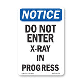 Do Not Enter X-Ray In Progress Sign