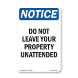 Do Not Leave Your Property Unattended