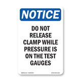 Do Not Release Clamp While Pressure Is On