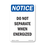 Do Not Separate When Energized