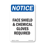 Face Shield & Chemical Gloves Required