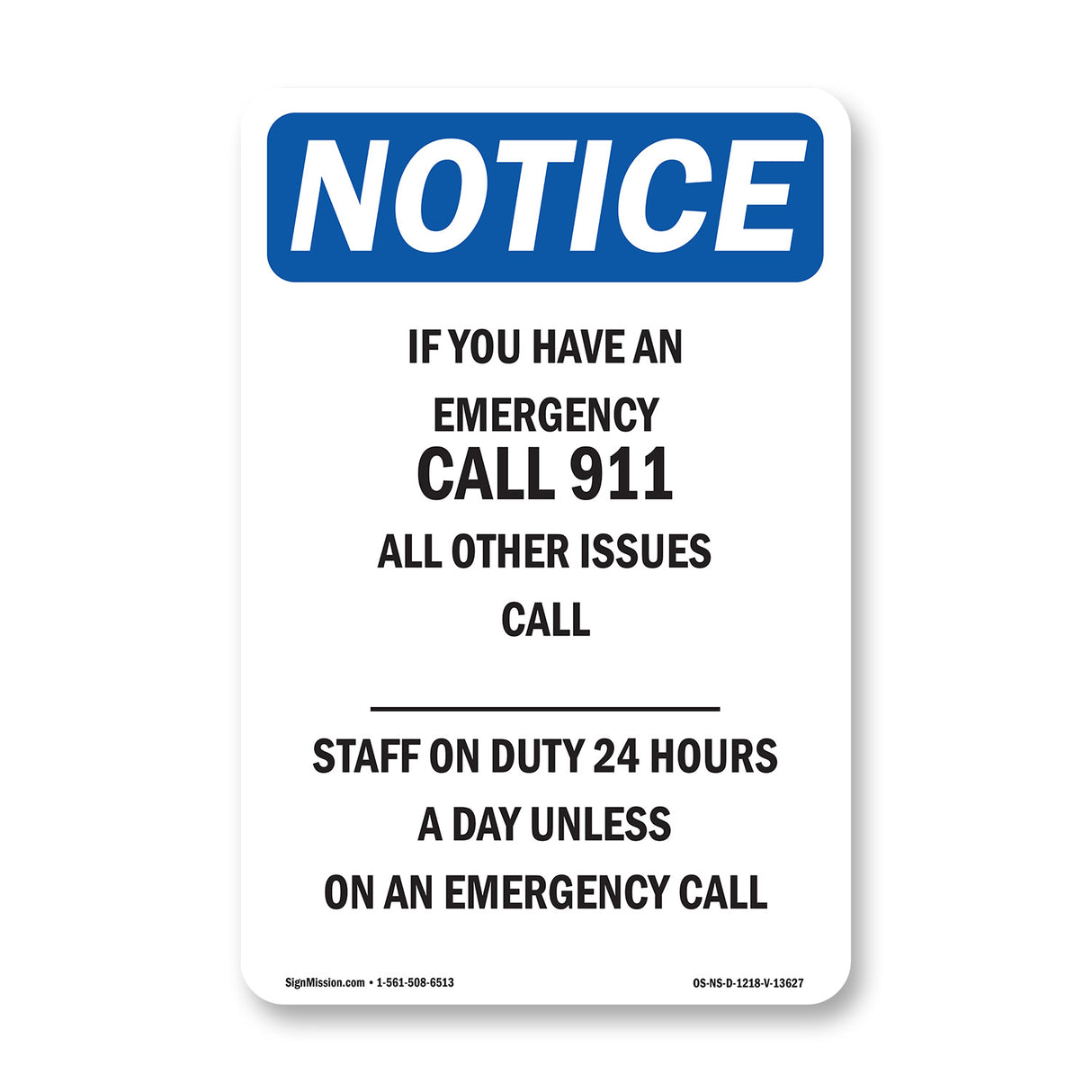 If You Have An Emergency Call 911 All Other