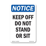 Keep Off Do Not Stand Or Sit Sign