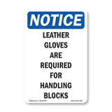Leather Gloves Are Required For Handling Blocks