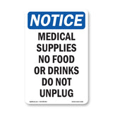 Medical Supplies No Food Or Drinks Do Not Unplug