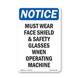 Must Wear Face Shield & Safety Glasses When
