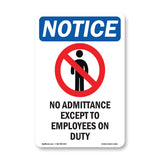 NOTICE No Admittance Except To Employees On Duty