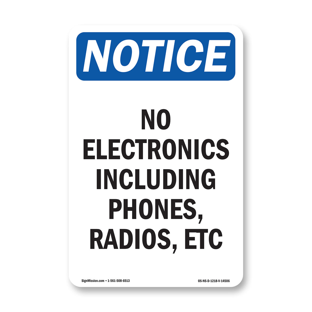 No Electronics Including Phones, Radios Etc