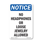 No Headphones Or Loose Jewelry Allowed