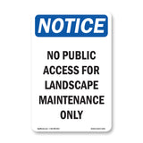No Public Access For Landscape Maintenance Only