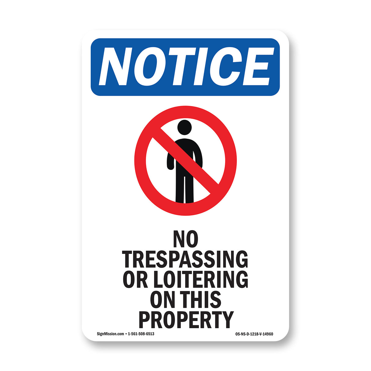 NOTICE No Trespassing Or Loitering On This Property