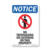 NOTICE No Trespassing Or Loitering On This Property
