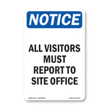 NOTICE All Visitors Must Report To Site Office