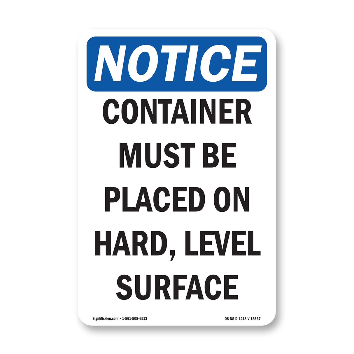 NOTICE Container Must Be On Hard Level Surface