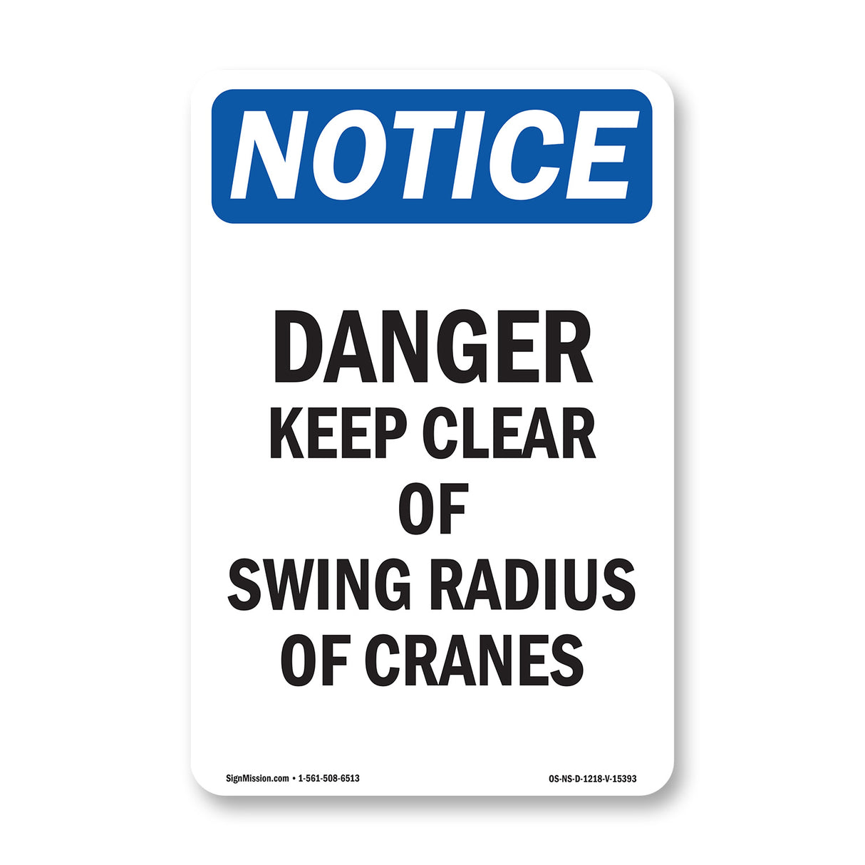 NOTICE Danger Keep Clear Of Swing Radius Of Cranes
