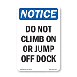 NOTICE Do Not Climb On Or Jump Off Dock