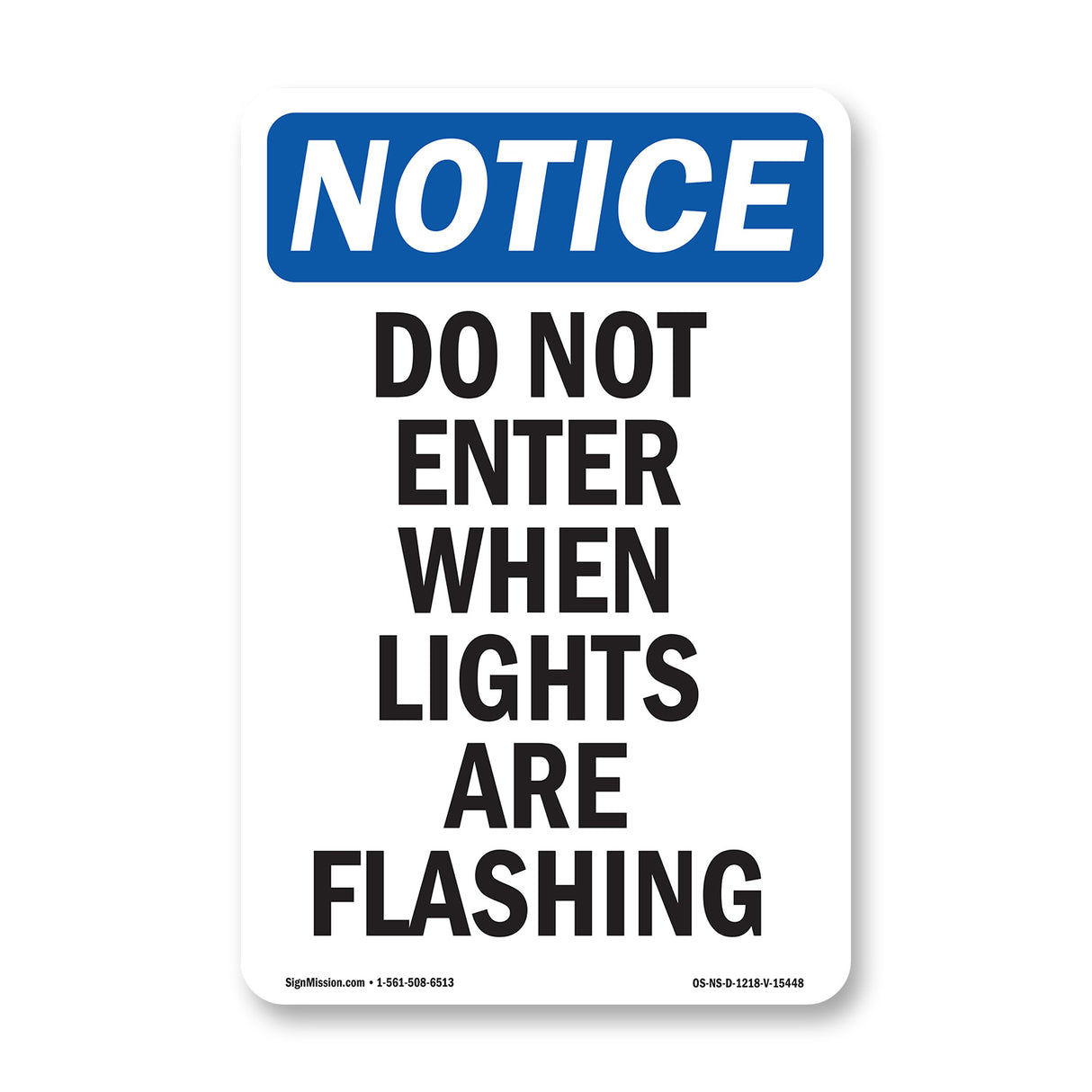 NOTICE Do Not Enter When Lights Are Flashing