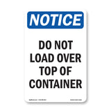 NOTICE Do Not Load Over Top Of Container