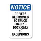 NOTICE Drivers Restricted To Truck Loading Dock