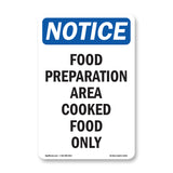 NOTICE Food Preparation Area Cooked Food Only