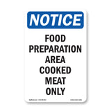NOTICE Food Preparation Area Cooked Meat Only