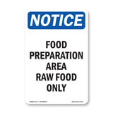NOTICE Food Preparation Area Raw Food Only