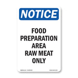 NOTICE Food Preparation Area Raw Meat Only