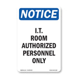 NOTICE I.T. Room Authorized Personnel Only