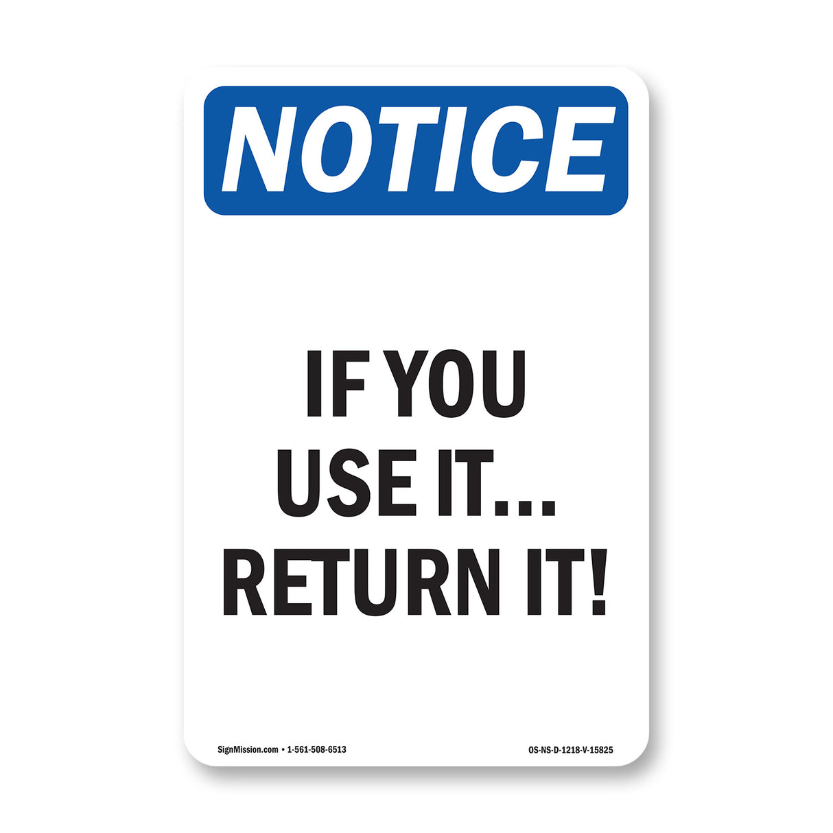 NOTICE If You Use It... Return It