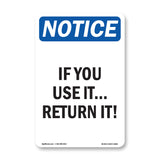 NOTICE If You Use It... Return It