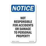 NOTICE Not Responsible For Accidents Or Damage