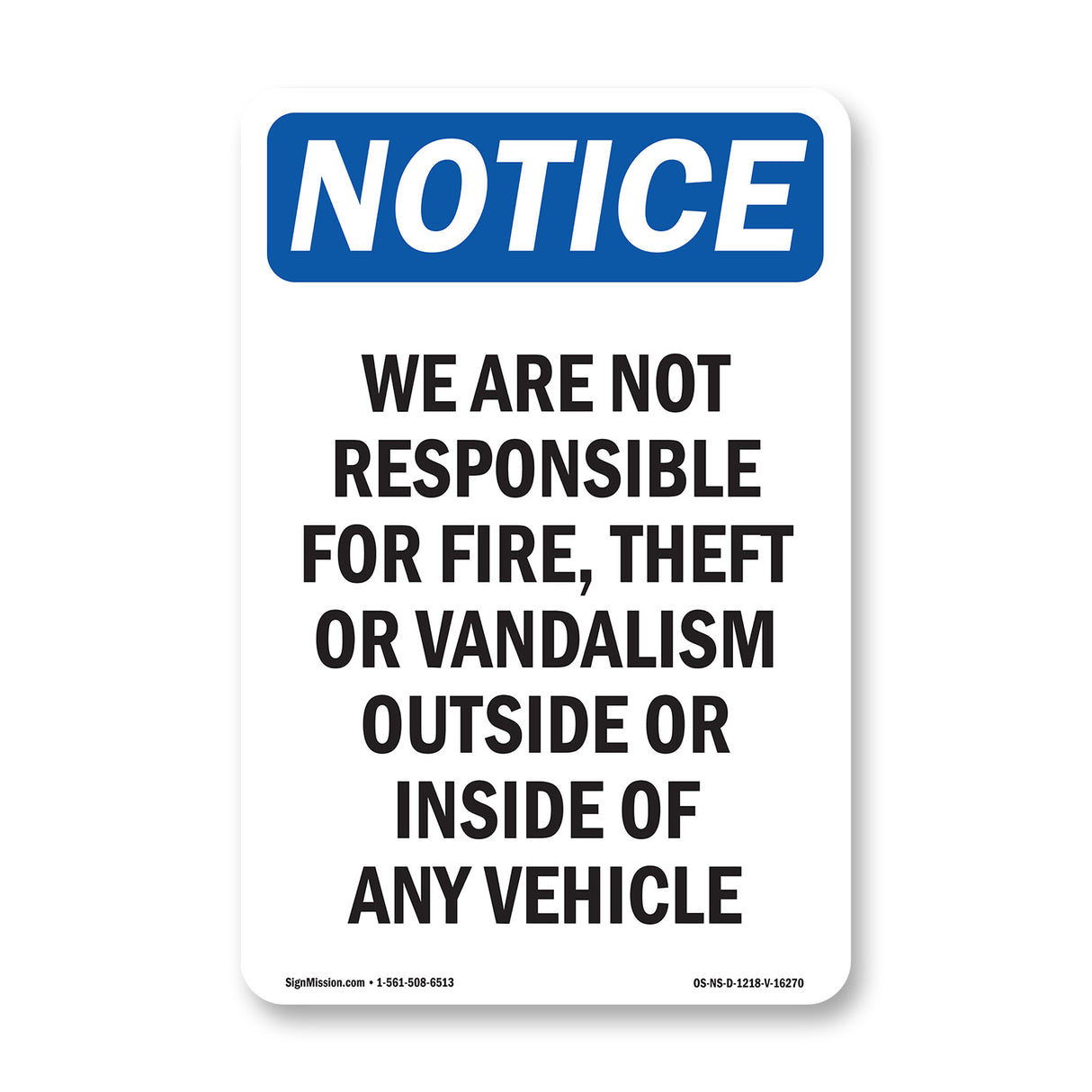 NOTICE Not Responsible For Fire Theft Vandalism