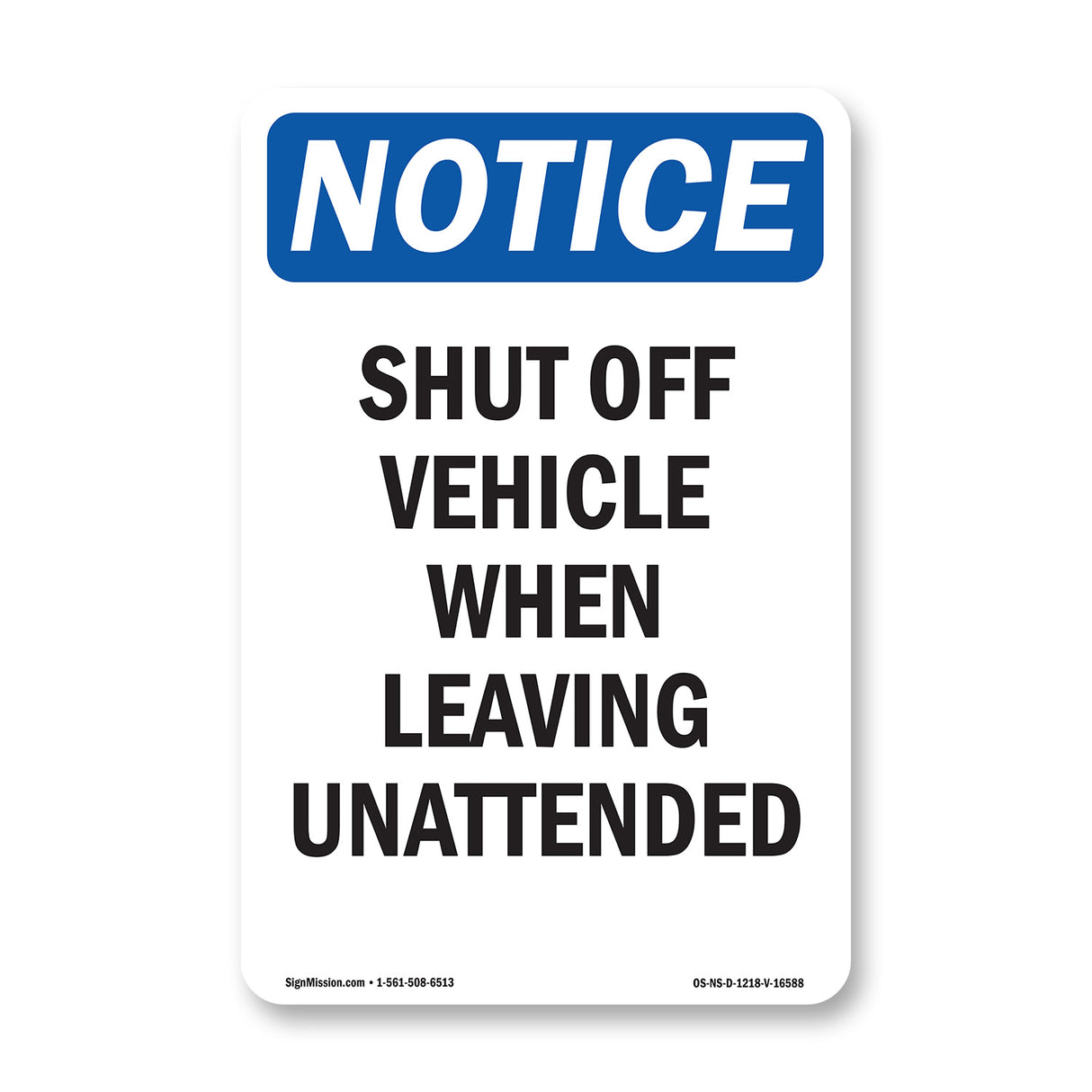 NOTICE Shut Off Vehicle When Leaving Unattended