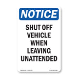 NOTICE Shut Off Vehicle When Leaving Unattended