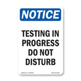 NOTICE Testing In Progress Do Not Disturb
