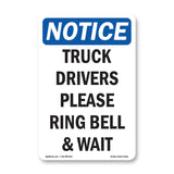 NOTICE Truck Drivers Please Ring Bell And Wait