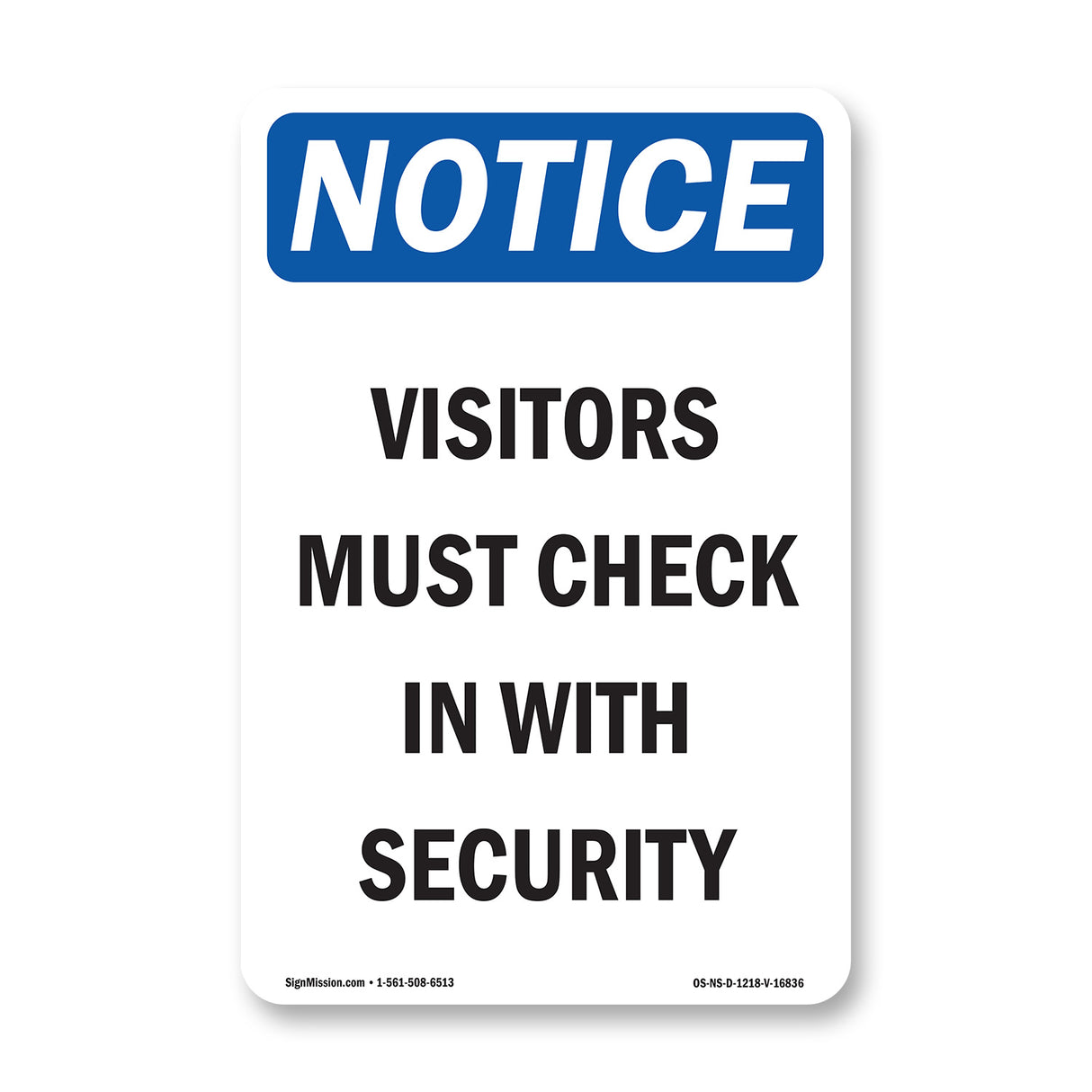 NOTICE Visitors Must Check In With Security