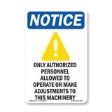 NOTICE Only Authorized Personnel Operate