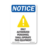 NOTICE Authorized Personnel Operate This Equipment