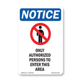 NOTICE Only Authorized Persons To Enter This Area